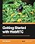 Getting Started with WebRTC by Rob Manson (2013-09-25)