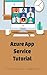 Azure App Service Tutorial ...