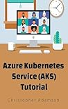 Azure Kubernetes Service (AKS) Tutorial (#azure-cloud-learning)