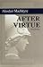 After Virtue: A Study in Moral Theory by Alasdair MacIntyre (15-Mar-2007) Paperback
