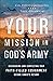 Your Mission in God’s Army:...