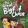 The Great Bigfoot Chase: A Children's Picture Book for Kids Who Love Sasquatch