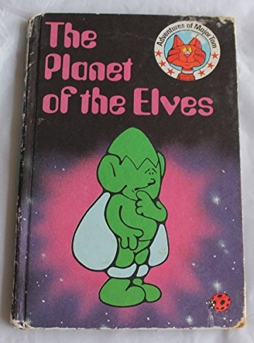 The Planet of the Elves (Adventures of Major Tom) by Peter Longden (1982-01-28)