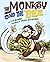 The Monkey and the Bee (The Monkey Goes Bananas) by Bloom, C. P. (April 14, 2015) Hardcover