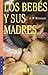 Los Bebes y Sus Madres by Donald Woods Winnicott (1998-04-06)