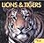 Lions and Tigers