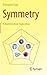 Symmetry: A Mathematical Exploration