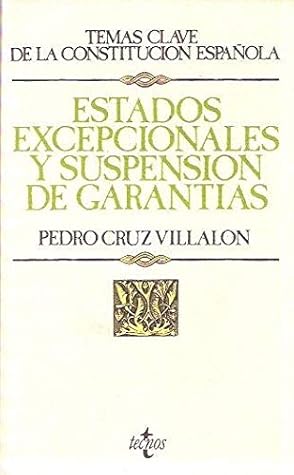 Estados excepcionales y suspensión de garantías (Temas clave de la Constitución española) (Spanish Edition)