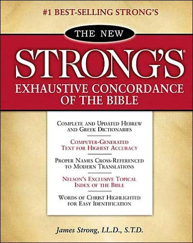The New Strong's Exhaustive Concordance of the Bible (text only) Rev Sub edition by J. Strong