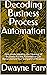Decoding Business Process A...