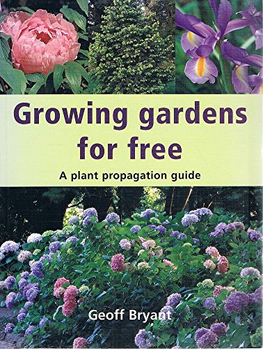 Growing Gardens for Free: A Plant Propagation Guide for New Zealand (Paperback)