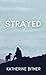 Strayed