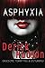 Asphyxia by Mr Derick Hudson (2013-05-21)