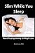 Slim While You Sleep: Neura...