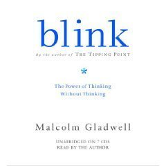 Blink: Power of Thinking Without Thinking Unabridged on CD [480 Minutes]