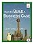 How to Build a Business Case: The Practical Guide to Persuasive Business Case Writing
