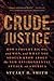 Crude Justice: How I Fought Big Oil and Won, and What You Should Know About the New Environmental Attack on America by Stuart H. Smith (2015-01-13)