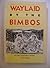 Waylaid By the Bimbos by James Eckardt (1994-08-02)