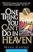 One Thing You Can't Do In Heaven [Paperback] [2000] (Author) Mark Cahill