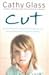 Cut: The True Story of an Abandoned, Abused Little Girl Who Was Desperate to be Part of a Family