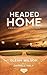 { [ HEADED HOME ] } Wilson, Glenn ( AUTHOR ) Mar-01-2012 Paperback