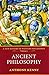 [(Ancient Philosophy by Anthony Kenny