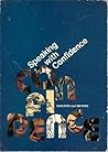 Speaking With Confidence: A Small-Group Approach to Speech Communication Speaking With Confidence: A Small-Group Approach to Speech Communication