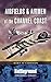 AIRFIELDS AND AIRMEN OF THE CHANNEL COAST (Battleground I) by Michael O'Connor (2006-03-01)