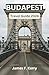 BUDAPEST TRAVEL GUIDE by James F. Kerry