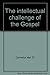 The intellectual challenge of the Gospel by Cornelius Van Til (1980-05-03)