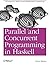 Parallel and Concurrent Programming in Haskell: Techniques for Multicore and Multithreaded Programming 1st edition by Marlow, Simon (2013) Paperback