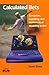 Calculated Bets: Computers, Gambling, and Mathematical Modeling to Win (Outlooks) Paperback August 6, 2001