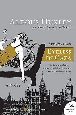 [ Eyeless in Gaza (P.S. (Paperback)) By Huxley, Aldous ( Author ) Paperback 2009 ]