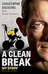 A Clean Break: My Story by Christophe Bassons (2015-03-31) A Clean Break: My Story by Christophe Bassons (2015-03-31)