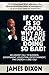 If God Is So Good, Why Are Blacks Doing So Bad? An Urgent Call to Business, Government, Education, Entertainment, the Church--and You! by James Dixon II (2007-07-17)