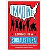 By Goldin, Frances Imagine: Living in a Socialist USA Paperback - January 2020 By Goldin, Frances Imagine: Living in a Socialist USA Paperback - January 2020