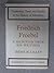 Friedrich Froebel: A Selection from His Writings (Cambridge Texts and Studies in the History of Education)