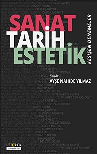 Sanat Tarih Estetik; Kesisen Denemeler (Paperback)