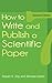 How to Write and Publish a Scientific Paper (How to Write & Publish a Scientific Paper (Day)) 7th edition by Day, Robert A., Gastel, Barbara (2011) Hardcover