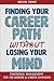 Finding Your Career Path without Losing Your Mind: Emotional Management for Job Seekers and Career Changers by Michal Fisher (2015-06-20)