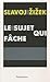 Le sujet qui fâche : Le cen...
