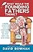 What Would the Founding Fathers Think: A Young American's Guide to Understanding What Makes Our Nation Great and How We've Strayed by David Bowman (2012-05-08)