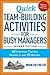 Quick Team-Building Activities for Busy Managers: 50 Exercises That Get Results in Just 15 Minutes by Brian Cole Miller(2015-03-25)