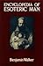 Encyclopaedia of Esoteric Man by Benjamin Walker (1977-02-03)