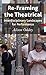 Re-Framing the Theatrical: Interdisciplinary Landscapes for Performance by Alison Oddey (2007-05-15)