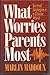 What Worries Parents Most