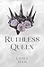 Ruthless Queen by Lauren Moon Ruthless Queen by Lauren Moon