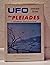 Ufo...Contact from the Pleiades: A Supplementary Investigation Report