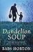 Dandelion Soup by Babs Horton (2004-05-04)