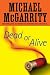 Dead or Alive by Michael McGarrity (2008-12-25)